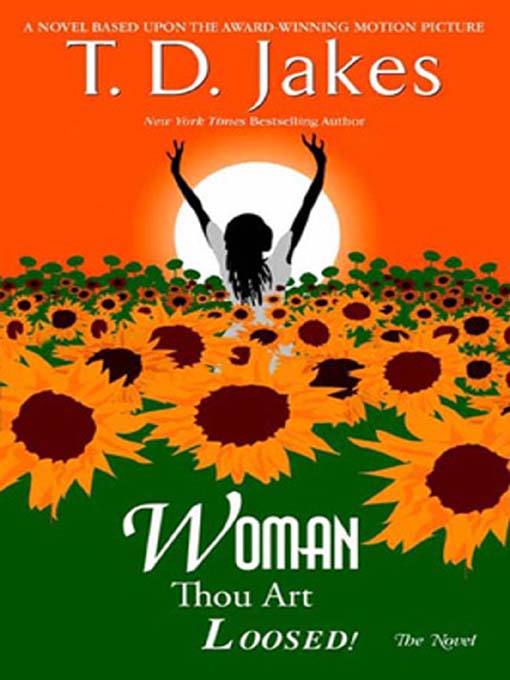 Title details for Woman, Thou Art Loosed! by T. D. Jakes - Available